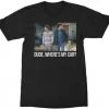 T-Line Dude Where`s My Car Graphic T-Shirt T-shirts