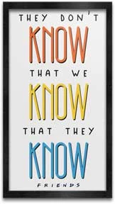 Silver Buffalo Friends They Don't Quote Framed Gel Coat MDF Wall Art