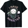 Goodie Two Sleeves Kawaii Krypt I Have Anxietea T-Shirt T-shirts