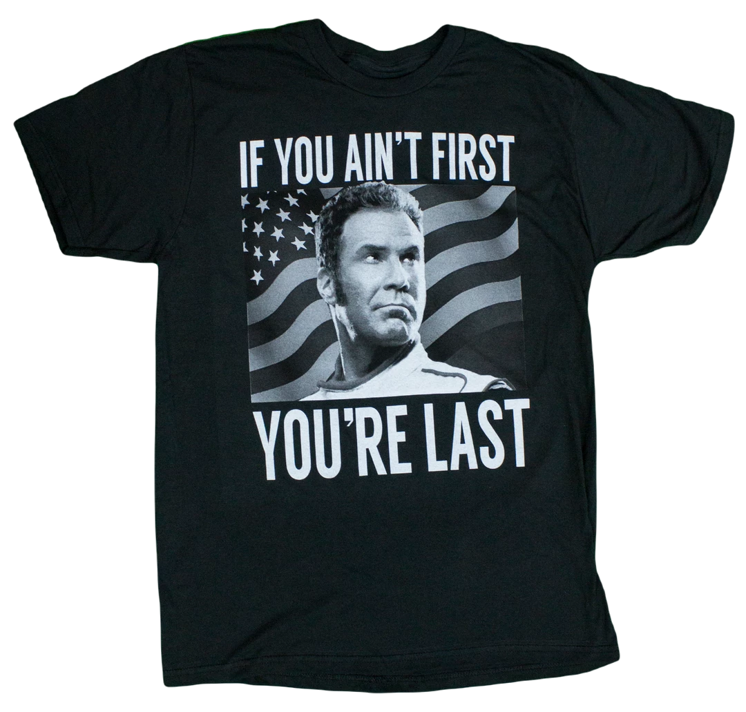 T-Line Movies If You're Not First Talladega Nights T Shirt 4 T-Line Movies If You're Not First Talladega Nights T Shirt